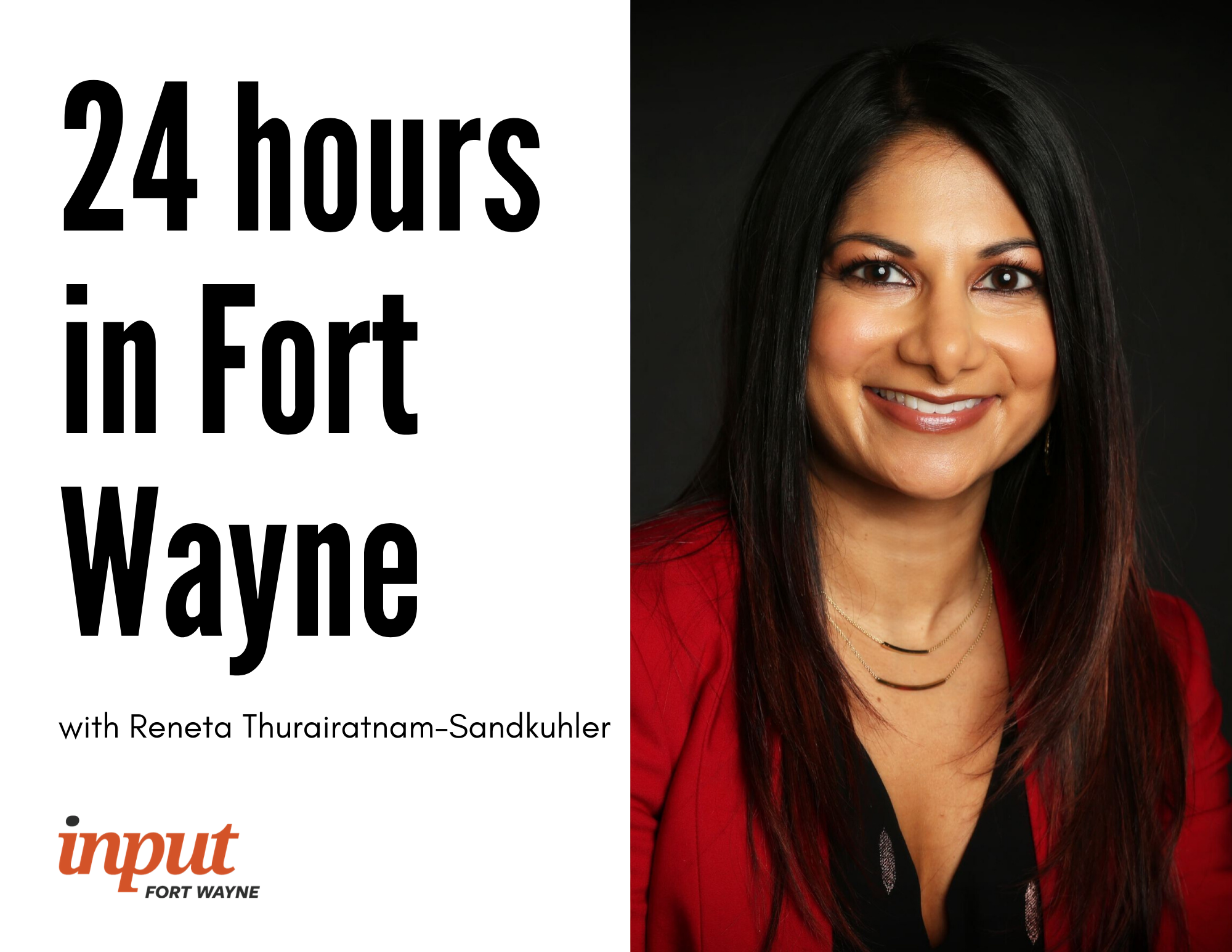 24 in Fort Wayne with Reneta