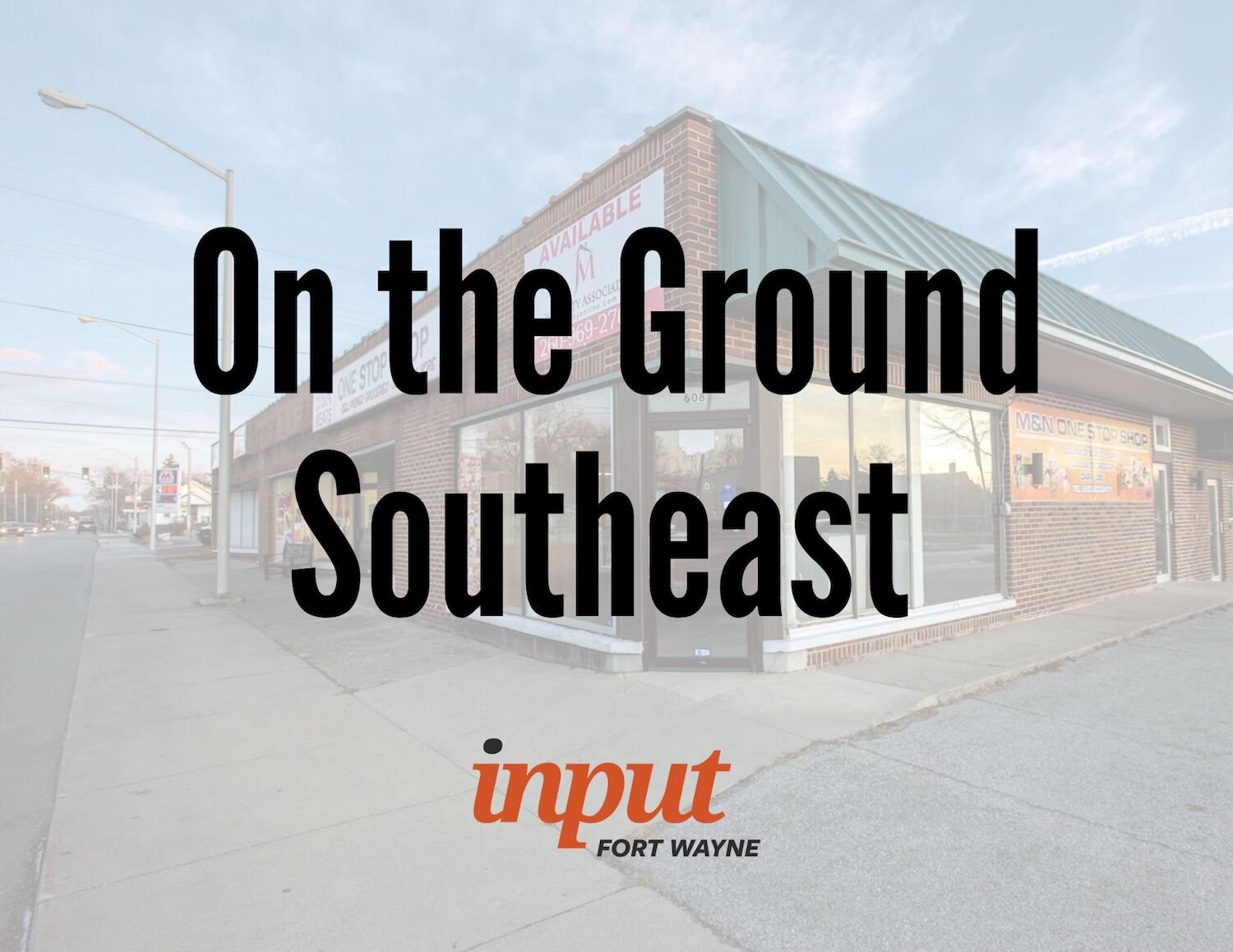On the Ground Southeast is a new embedded journalism program Input Fort Wayne is launching in partnership with the St. Joseph Community Health Foundation, Parkview Health, NIPSCO, and Bridge of Grace Compassionate Ministries Center.