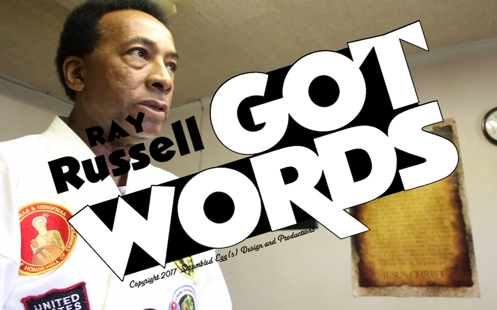 Grand Master Ray Russell, a then-8th degree black belt, shares his relationship with the actions and words that have defined him in Ink Spot's GOT WORDS series.