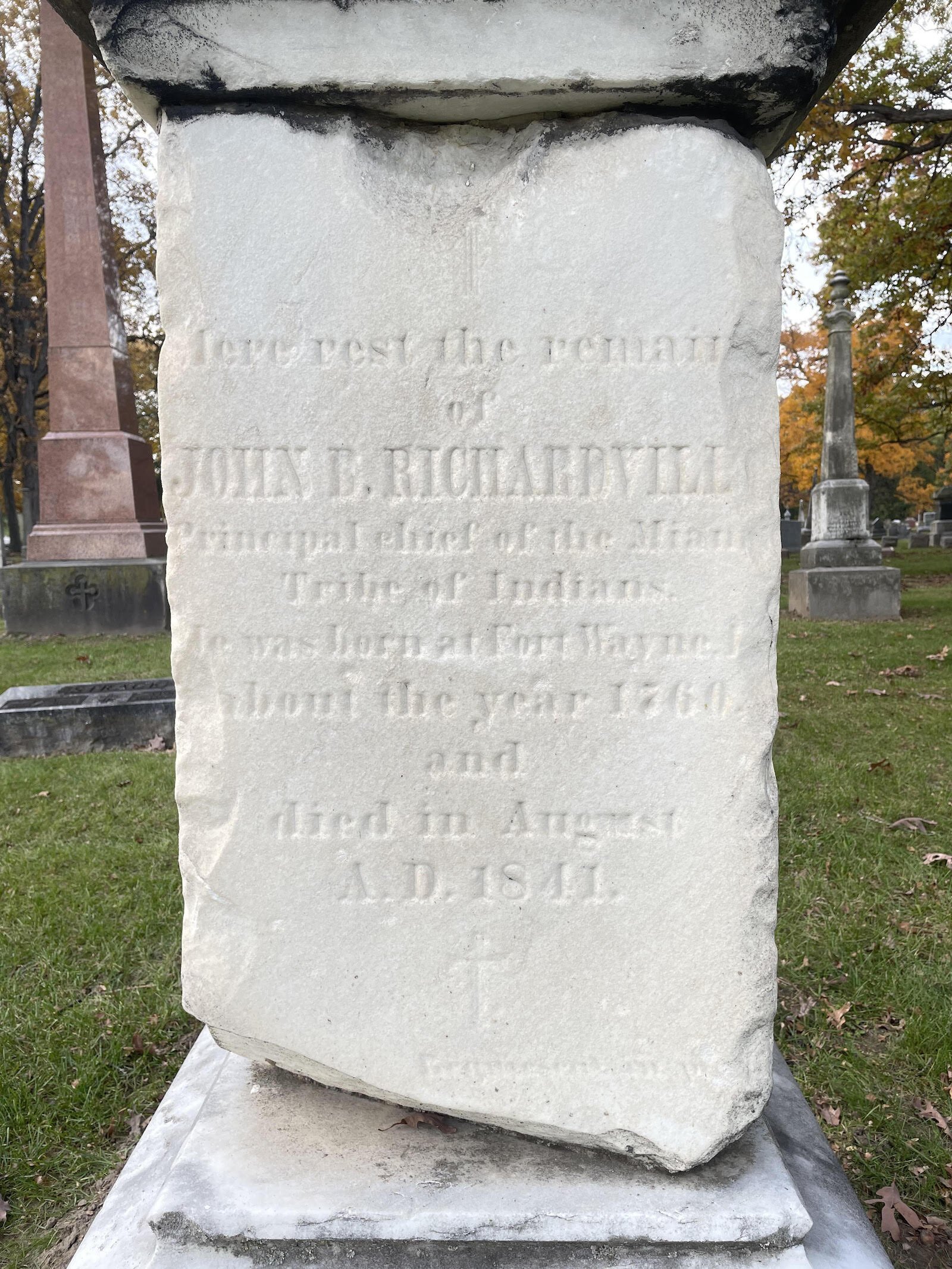A memorial remembering Chief Richardville stands in the Catholic cemetery on Lake Avenue. However, there is debate about whether his body was moved when the cemetery was built.